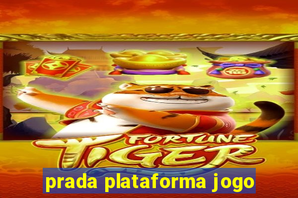 prada plataforma jogo